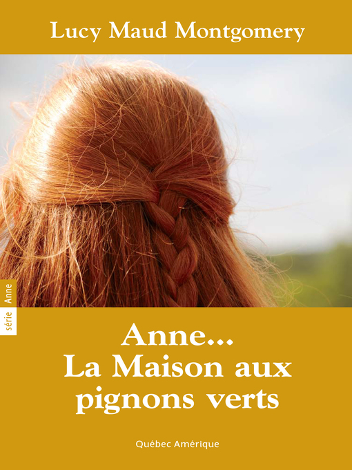 Title details for Anne 01--Anne... La Maison aux pignons verts by Lucy Maud Montgomery - Available